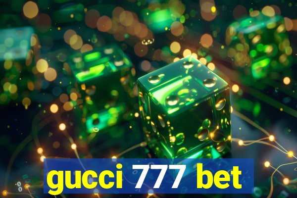 gucci 777 bet